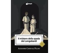 Il mistero della spada dei Longobardi (Grida)
