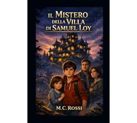 Il Mistero della Villa di Samuel Loy: Thriller Psicologico per ragazzi 12 - 16 anni