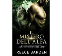 Il mistero dell'Alfa: Una storia d'amore paranormale tra licantropi: 7 (I mutaforma di Grey Ridge)
