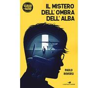 Il mistero dell'ombra dell'alba (Il battello a vapore. Giallo e nero)