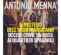 Il Mistero Dellorso Marsicano Ucciso Come Un Boss Ai Quartieri Spagnol