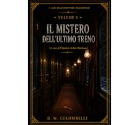 Il Mistero dell'Ultimo Treno (I casi dell'Ispettore Blackwood)
