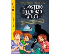 Il mistero dell'uomo tatuato. Nuova ediz. (I giallini)