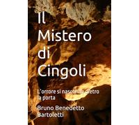 Il Mistero di Cingoli: L’orrore si nasconde dietro la porta (Romanzi, Racconti e Storie brevi)