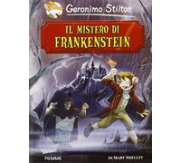 Il mistero di Frankenstein di Mary Shelley (Grandi classici)