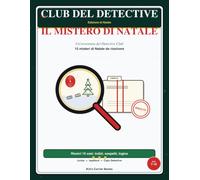 Il Mistero di Natale: Un'avventura del Detective Club - 15 misteri di Natale da risolvere
