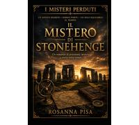 Il Mistero di Stonehenge (I Misteri Perduti)