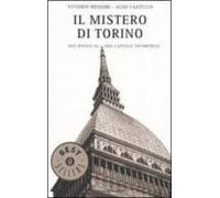 Il Mistero Di Torino. Due Ipotesi Su Una Capitale Incompresa.