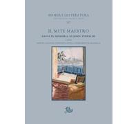 Il mite maestro. Saggi in memoria di John Tedeschi (Storia e letteratura)