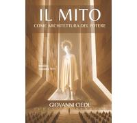 IL MITO: Come architettura del potere