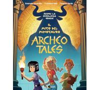 Il mito del minotauro. Archeo tales (Vol. 1)