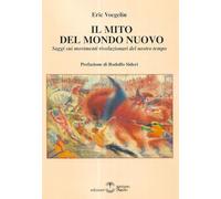 Il mito del mondo nuovo. Saggi sui movimenti rivoluzionari del nostro tempo