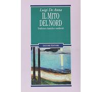 Il mito del Nord. Tradizioni classiche e medievali (Nuovo Medioevo)