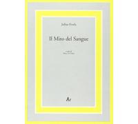 Il mito del sangue (I testi di Julius Evola)