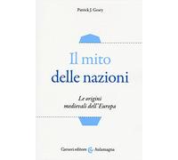Il mito delle nazioni. Le origini medievali dell'Europa (Aulamagna)