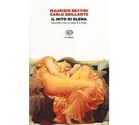 Il mito di Elena: Racconti dalla Grecia a oggi (ET Saggi)
