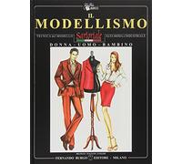 Il modellismo. Tecnica del modello sartoriale e industriale. Donna, uomo, bambino. Ediz. italiana e inglese