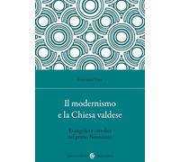 Il modernismo e la Chiesa valdese. Evangelici e cattolici nel primo Novecento (Studi storici Carocci)