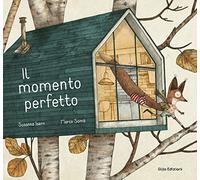 Il momento perfetto. Ediz. illustrata (I glifini)