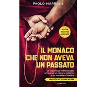 Il monaco che non aveva un passato: Un’esperienza indimenticabile attraverso un percorso iniziatico in un monastero tibetano