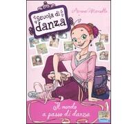 Il mondo a passo di danza (Il battello a vapore. Scuola di danza)