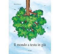 Il mondo a testa in giù. Ediz. a colori (Bababum)