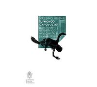 Il mondo capovolto. Il metodo scientifico nel Capitale di Marx (Variazioni)