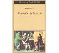 Il mondo che ho visto (Biblioteca Adelphi)