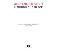 Il mondo che nasce. 10 scritti sull'impresa e la comunità