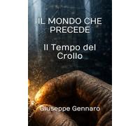 Il Mondo che precede: Il tempo del Crollo