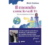 Il mondo come lo vedi tu. Ediz. illustrata (Varia)