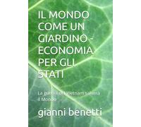 IL MONDO COME UN GIARDINO - ECONOMIA PER GLI STATI: La guerra del Vietnam salverà il Mondo