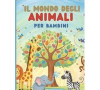 Il mondo degli animali - per bambini: Divertiti a colorare