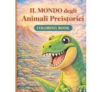 Il mondo degli aninali preistotici: Coloring book per bambini dai 4 ai 12 anni