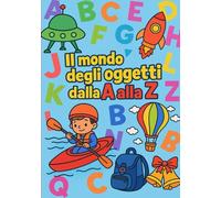 Il mondo degli oggetti dalla A alla Z