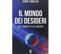 Il mondo dei desideri. 101 progetti di libertà (Bebas)