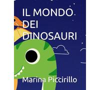 IL MONDO DEI DINOSAURI