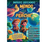 IL MONDO DEI PERCHE': IMPARO GIOCANDO