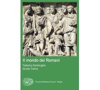 Il mondo dei Romani (Piccola biblioteca Einaudi. Mappe)