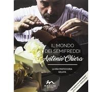 Il mondo dei semifreddi. La mia pasticceria gelata. Ediz. italiana e inglese (Voci dal bazar)