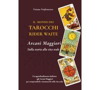 Il Mondo dei Tarocchi Rider Waite - Arcani Maggiori: Dalla teoria alla vita reale
