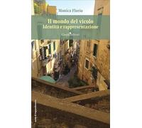 Il mondo del vicolo. Identità e rappresentazione (Lente d'ingrandimento)