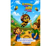 IL MONDO DELLE API CON LEA: un piccolo viaggio nel meraviglioso mondo delle api