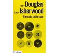 Il mondo delle cose. Oggetti, valori, consumo (Biblioteca paperbacks)