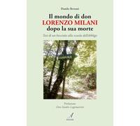 Il mondo di don Lorenzo Milani dopo la sua morte. Tesi di un bocciato alla scuola dell'obbligo