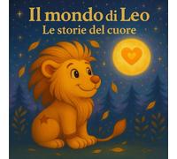 Il mondo di Leo - Le storie del cuore