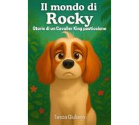 Il mondo di Rocky: Le avventure di un Cavalier King pasticcione