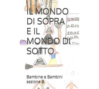 IL MONDO DI SOPRA E IL MONDO DI SOTTO