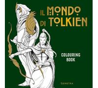 Il mondo di Tolkien. Colouring book. Ediz. illustrata (Creatività antistress)