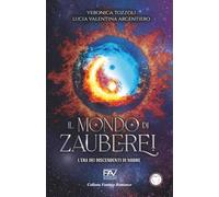 Il Mondo di Zauberei - L’Era dei Discendenti di Madre - volume 2